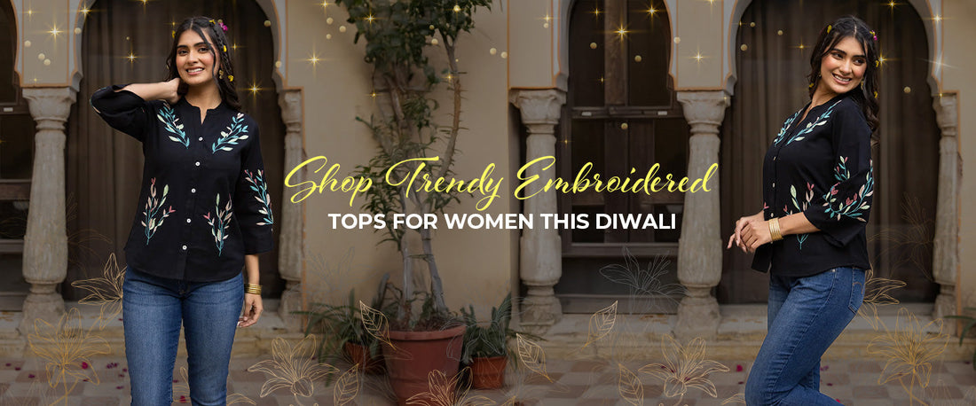 Celebrate Diwali in Style with Beautiful Embroidery Tops for Women Online